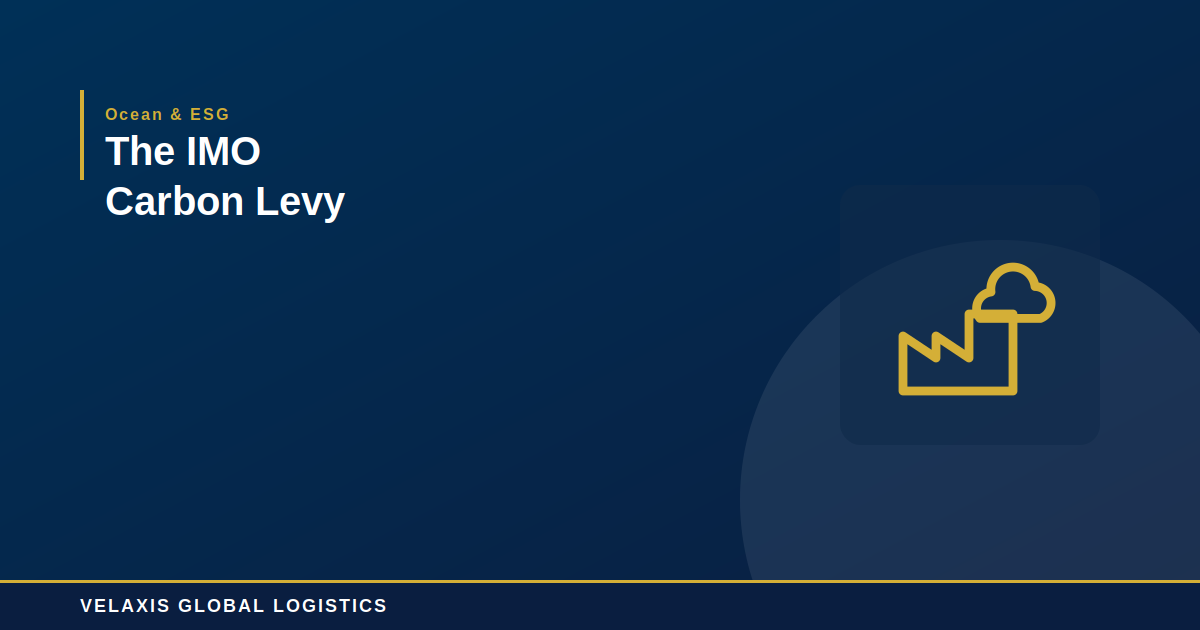 IMO Carbon Levy: What International Shipping's New Emissions Rules Mean for Your Rate